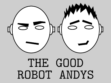 The Good Robot Andys